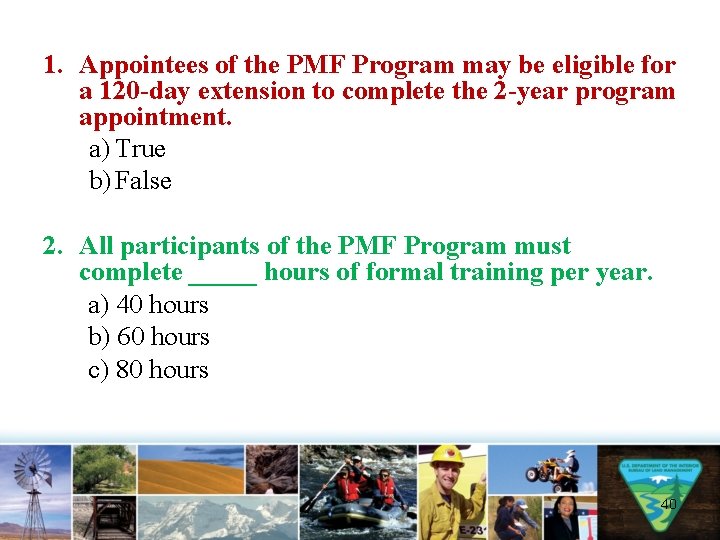 1. Appointees of the PMF Program may be eligible for a 120 -day extension