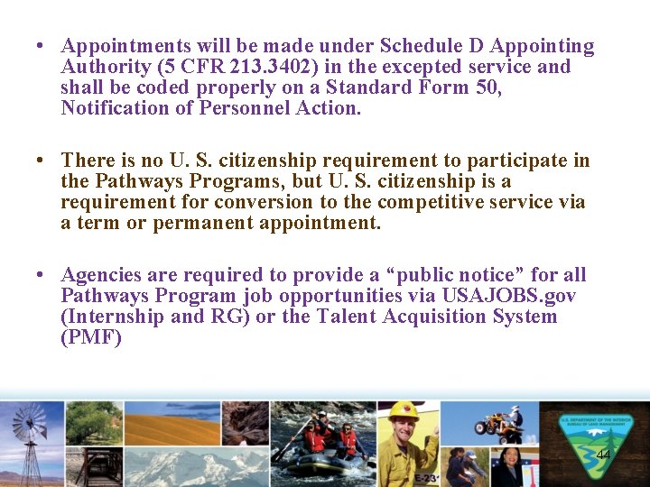  • Appointments will be made under Schedule D Appointing Authority (5 CFR 213.