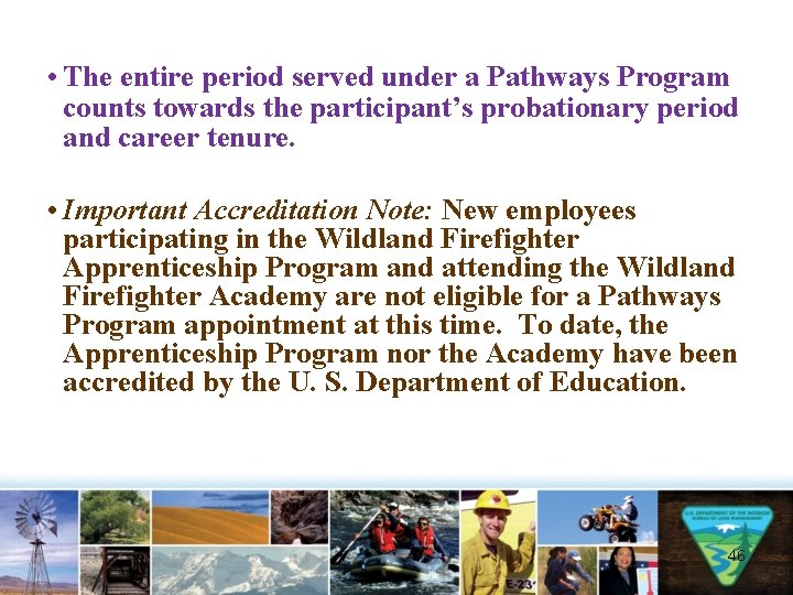  • The entire period served under a Pathways Program counts towards the participant’s