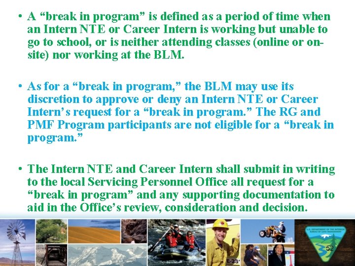  • A “break in program” is defined as a period of time when