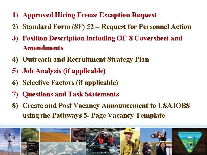 1) Approved Hiring Freeze Exception Request 2) Standard Form (SF) 52 – Request for