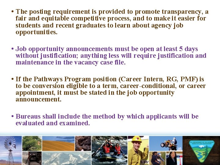  • The posting requirement is provided to promote transparency, a fair and equitable
