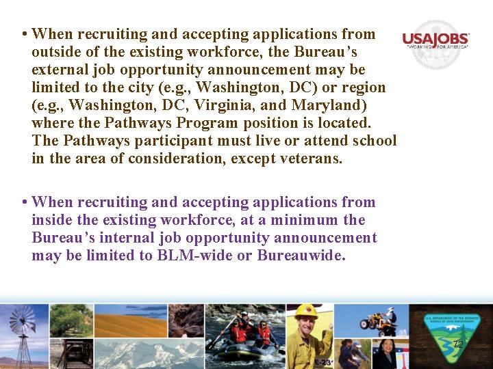  • When recruiting and accepting applications from outside of the existing workforce, the