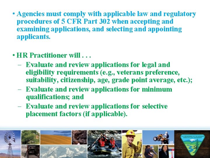  • Agencies must comply with applicable law and regulatory procedures of 5 CFR