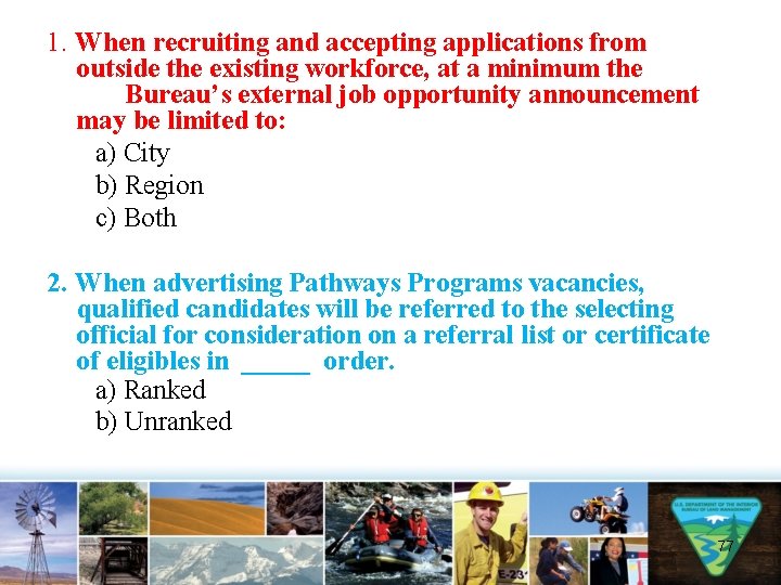 1. When recruiting and accepting applications from outside the existing workforce, at a minimum