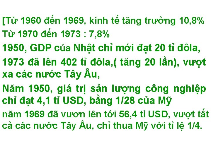 [Từ 1960 đến 1969, kinh tế tăng trưởng 10, 8% Từ 1970 đến 1973