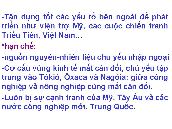 -Tận dụng tốt các yếu tố bên ngoài để phát triển như viện trợ