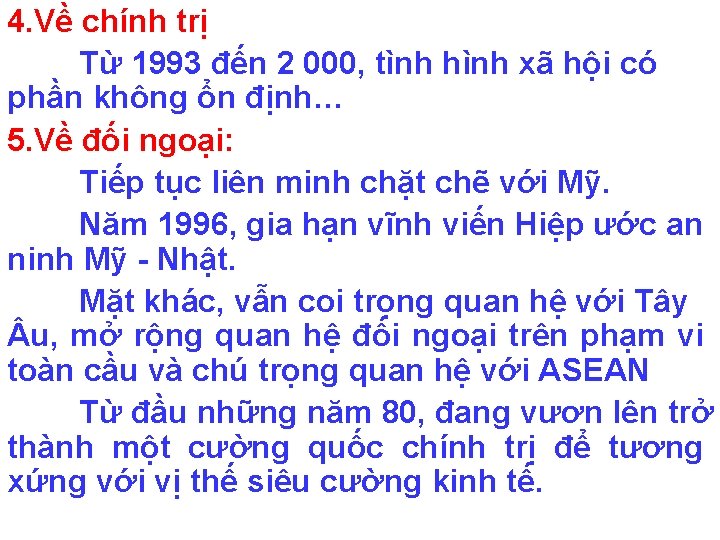 4. Về chính trị Từ 1993 đến 2 000, tình hình xã hội có