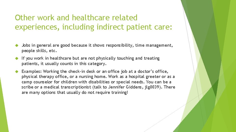 Other work and healthcare related experiences, including indirect patient care: Jobs in general are