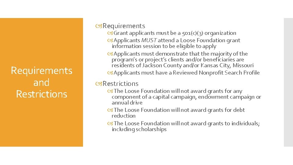  Requirements and Restrictions Grant applicants must be a 501(c)(3) organization Applicants MUST attend
