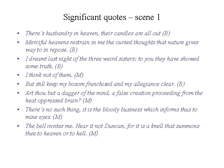 Significant quotes – scene 1 • There’s husbandry in heaven, their candles are all