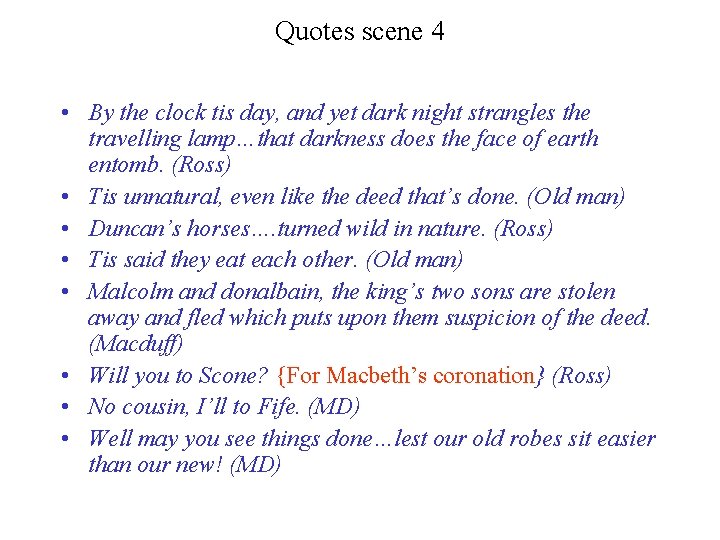Quotes scene 4 • By the clock tis day, and yet dark night strangles