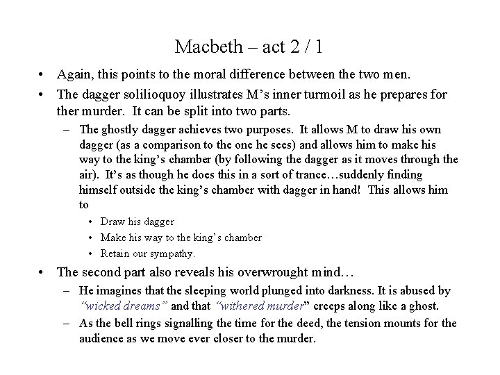 Macbeth – act 2 / 1 • Again, this points to the moral difference