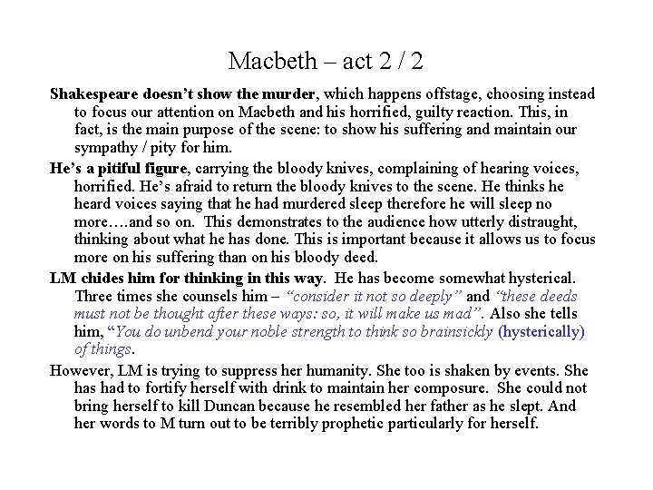 Macbeth – act 2 / 2 Shakespeare doesn’t show the murder, which happens offstage,