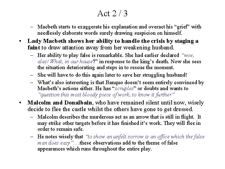 Act 2 / 3 – Macbeth starts to exaggerate his explanation and overact his
