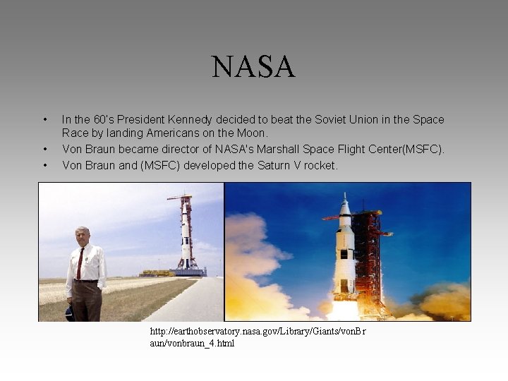 NASA • • • In the 60’s President Kennedy decided to beat the Soviet