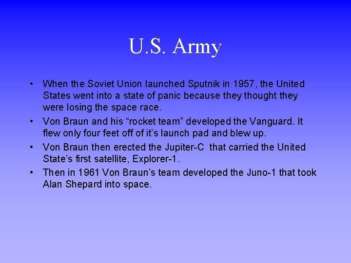 U. S. Army • When the Soviet Union launched Sputnik in 1957, the United
