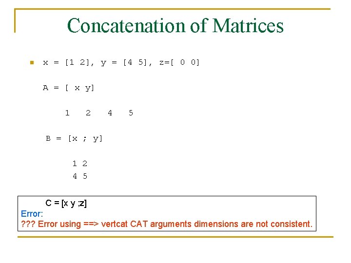 Concatenation of Matrices n x = [1 2], y = [4 5], z=[ 0
