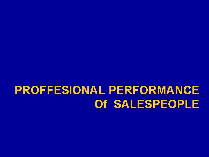 PROFFESIONAL PERFORMANCE Of SALESPEOPLE 
