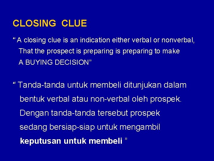 CLOSING CLUE “ A closing clue is an indication either verbal or nonverbal, That