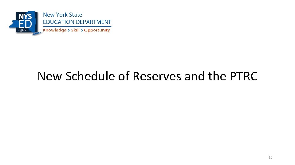 New Schedule of Reserves and the PTRC 12 