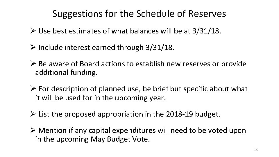 Suggestions for the Schedule of Reserves Ø Use best estimates of what balances will