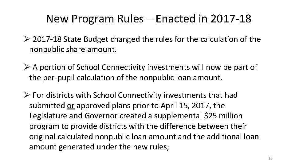 New Program Rules – Enacted in 2017 -18 Ø 2017 -18 State Budget changed
