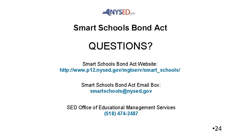 Smart Schools Bond Act QUESTIONS? Smart Schools Bond Act Website: http: //www. p 12.
