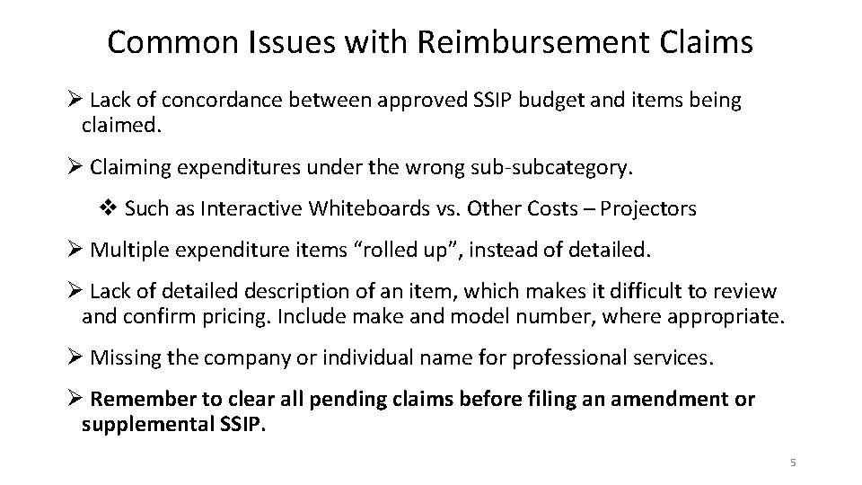 Common Issues with Reimbursement Claims Ø Lack of concordance between approved SSIP budget and