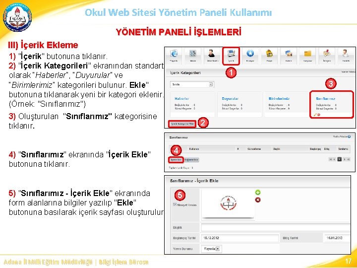 Okul Web Sitesi Yönetim Paneli Kullanımı YÖNETİM PANELİ İŞLEMLERİ III) İçerik Ekleme 1) "İçerik"