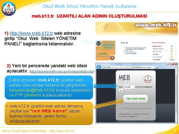 Okul Web Sitesi Yönetim Paneli Kullanımı meb. k 12. tr UZANTILI ALAN ADININ OLUŞTURULMASI