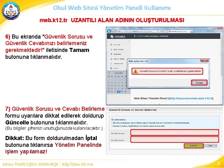 Okul Web Sitesi Yönetim Paneli Kullanımı meb. k 12. tr UZANTILI ALAN ADININ OLUŞTURULMASI