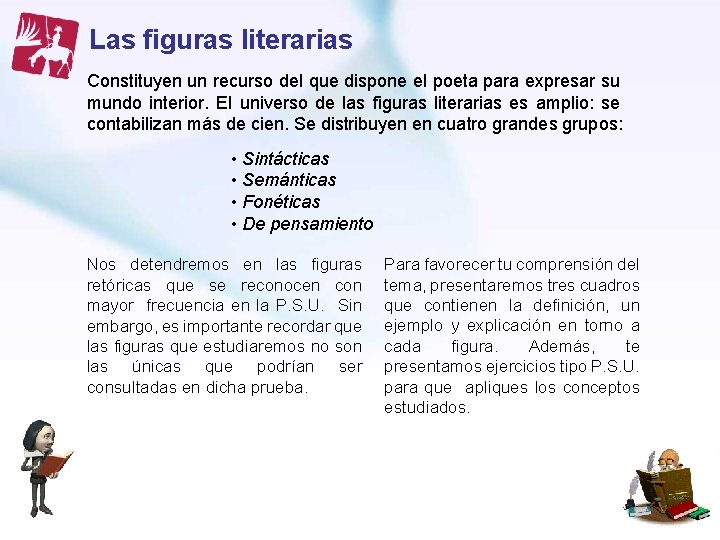 Las figuras literarias Constituyen un recurso del que dispone el poeta para expresar su Las figuras literarias Constituyen un recurso del que dispone el poeta para expresar su