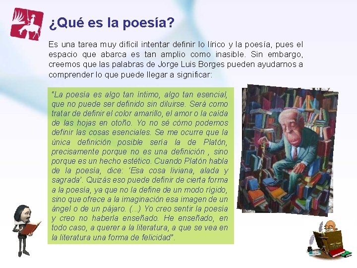 ¿Qué es la poesía? Es una tarea muy difícil intentar definir lo lírico y ¿Qué es la poesía? Es una tarea muy difícil intentar definir lo lírico y