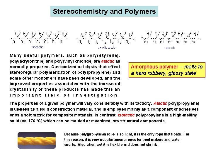 Stereochemistry and Polymers M a n y u s e f u l p