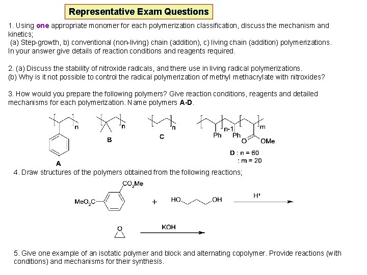 Representative Exam Questions 1. Using one appropriate monomer for each polymerization classification, discuss the