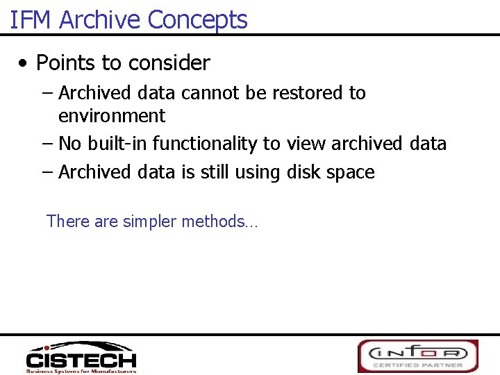 IFM Archive Concepts • Points to consider – Archived data cannot be restored to