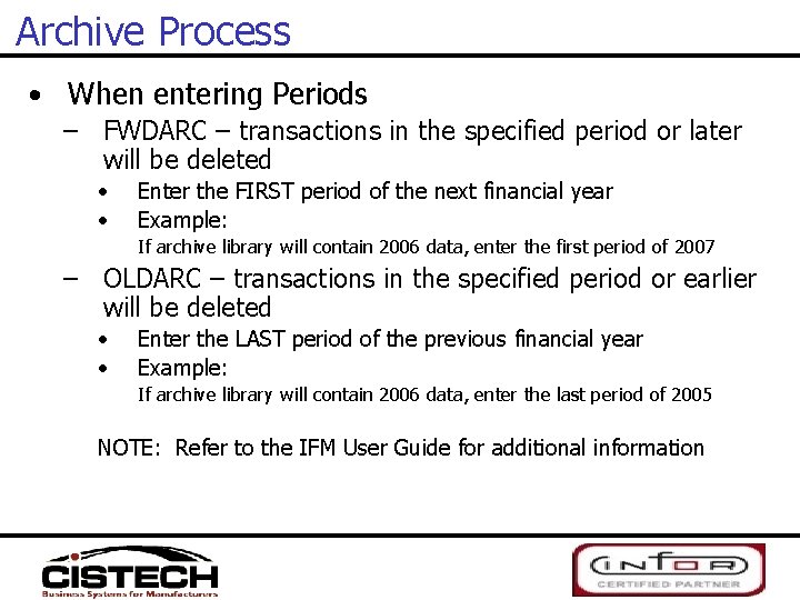 Archive Process • When entering Periods – FWDARC – transactions in the specified period