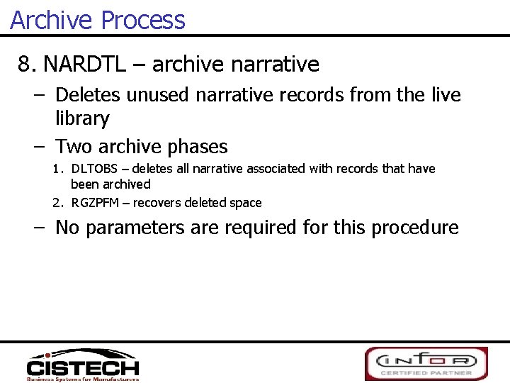 Archive Process 8. NARDTL – archive narrative – Deletes unused narrative records from the