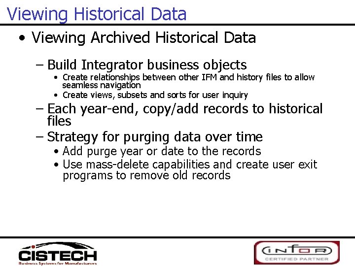 Viewing Historical Data • Viewing Archived Historical Data – Build Integrator business objects •