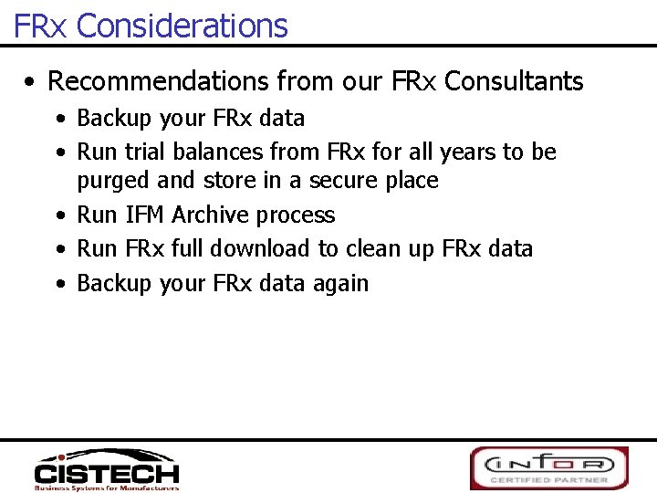 FRx Considerations • Recommendations from our FRx Consultants • Backup your FRx data •