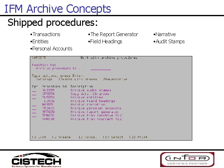 IFM Archive Concepts Shipped procedures: • Transactions • Entities • Personal Accounts • The