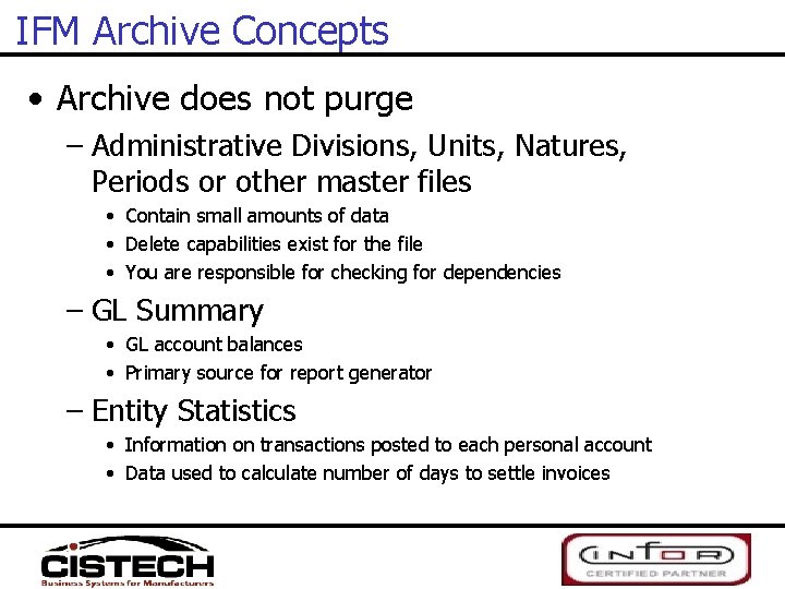 IFM Archive Concepts • Archive does not purge – Administrative Divisions, Units, Natures, Periods