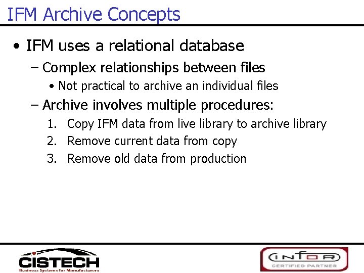 IFM Archive Concepts • IFM uses a relational database – Complex relationships between files