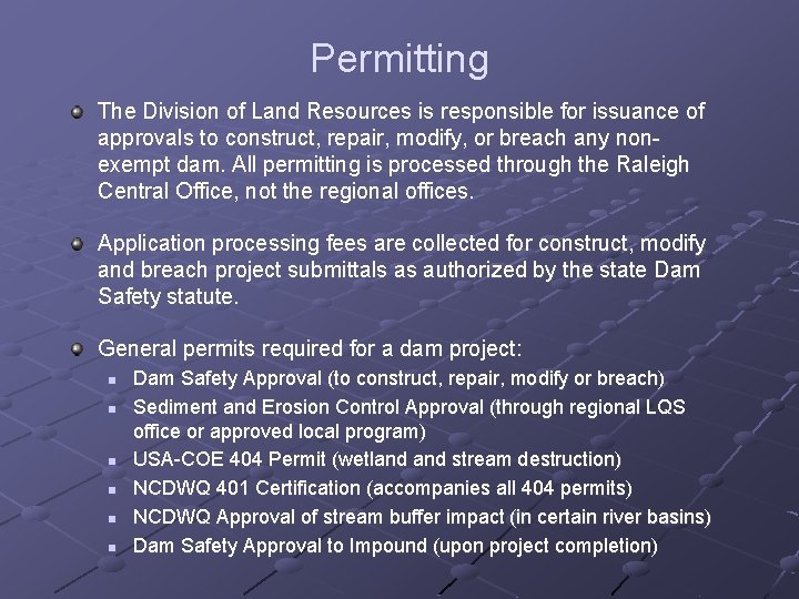 Permitting The Division of Land Resources is responsible for issuance of approvals to construct,