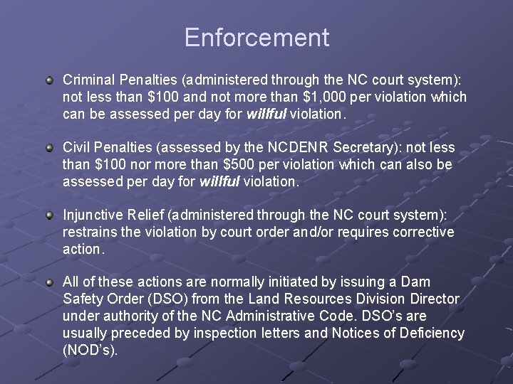 Enforcement Criminal Penalties (administered through the NC court system): not less than $100 and