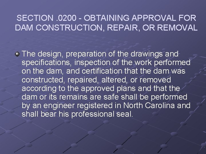 SECTION. 0200 - OBTAINING APPROVAL FOR DAM CONSTRUCTION, REPAIR, OR REMOVAL The design, preparation