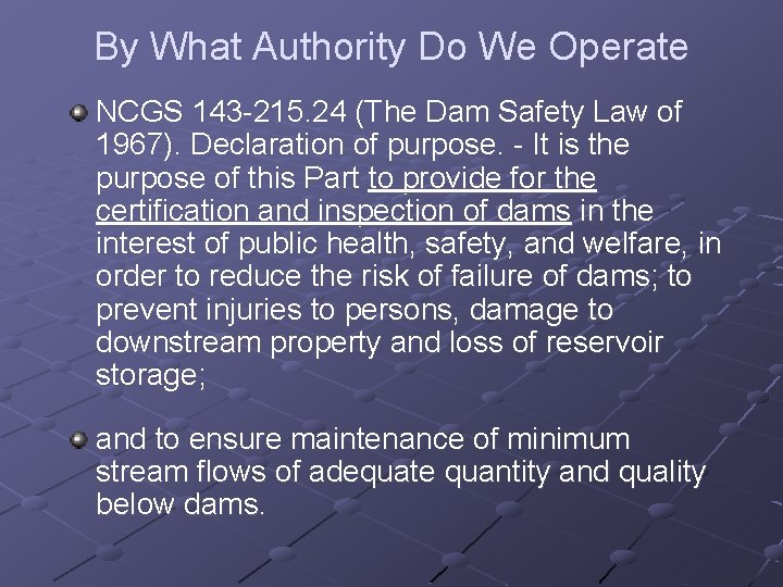 By What Authority Do We Operate NCGS 143 -215. 24 (The Dam Safety Law