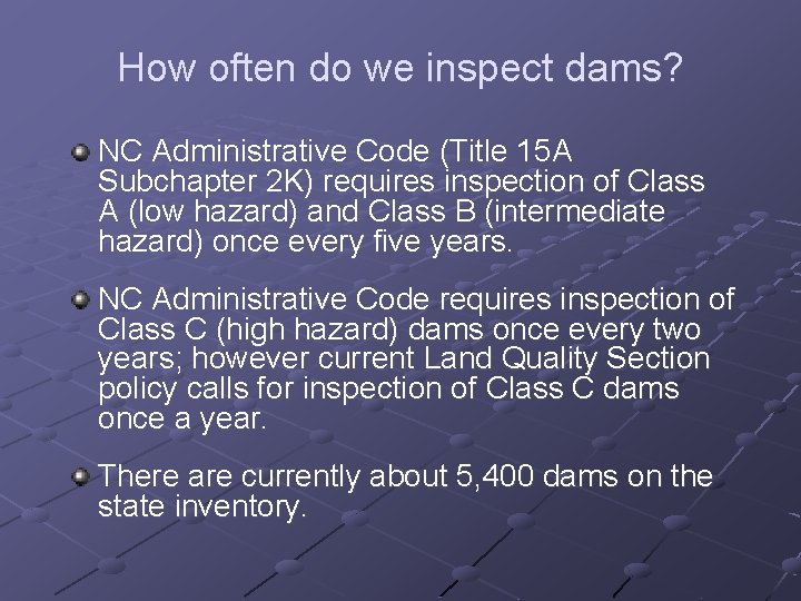 How often do we inspect dams? NC Administrative Code (Title 15 A Subchapter 2