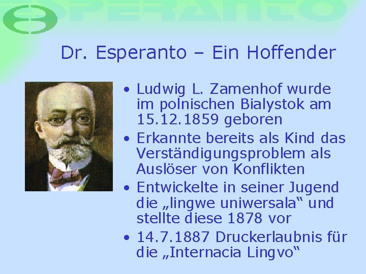 Dr. Esperanto – Ein Hoffender • Ludwig L. Zamenhof wurde im polnischen Bialystok am